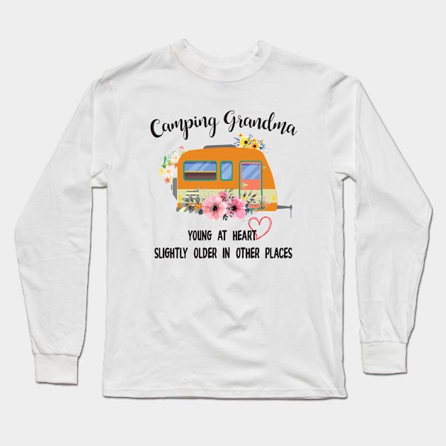 Camping Grandma Young At Heart Slightly Older In Other Places T-Shirt Long Sleeve T-Shirt by Minkdick MT